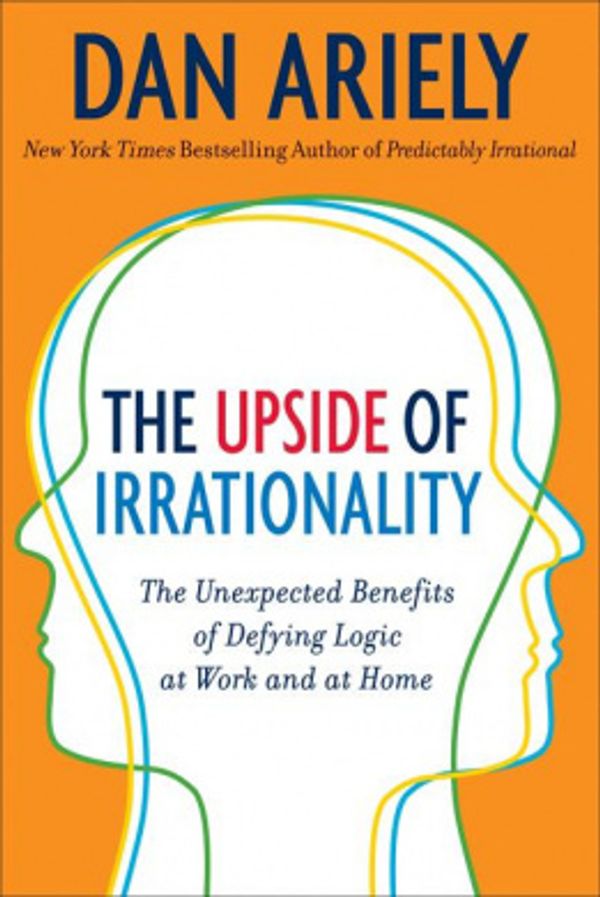 Cover Art for 9780062086440, The Upside of Irrationality by Dr. Dan Ariely