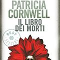 Cover Art for B005SZ567Y, Il libro dei morti (Oscar grandi bestsellers) (Italian Edition) by Patricia Cornwell