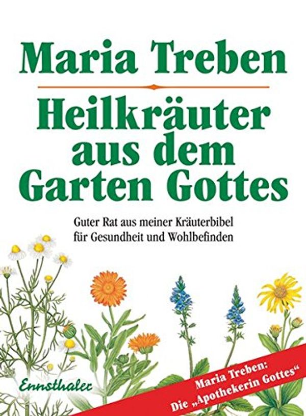 Cover Art for 9783850687508, Heilkräuter aus dem Garten Gottes by Treben, Maria