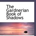 Cover Art for 9780559121647, The Gardnerian Book of Shadows by Gerald Gardner