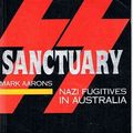Cover Art for 9781863300476, Sanctuary: Nazi Fugitives in Australia by Mark Aarons