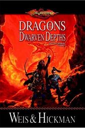Cover Art for 9780786940998, Dragons of the Dwarven Depths: The Lost Chronicles, Volume I by Margaret Weis, Tracy Hickman