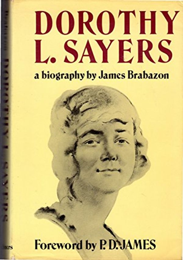 Cover Art for 9780684168647, Dorothy L. Sayers by James Brabazon