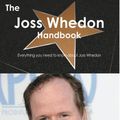 Cover Art for 9781743440018, The Joss Whedon Handbook - Everything you need to know about Joss Whedon by Emily Smith