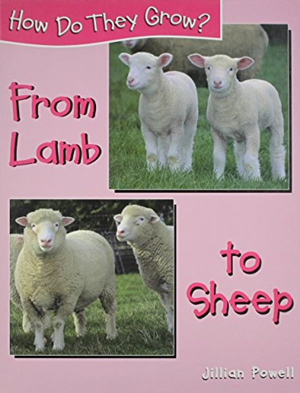 Cover Art for 9780739844250, From Lamb to Sheep (How Do They Grow?) by Jillian Powell