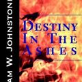 Cover Art for 9780759254275, Destiny in the Ashes by William W. Johnstone