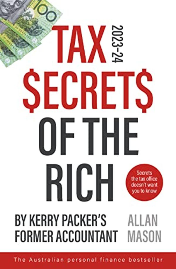Cover Art for B0BVGPSQLH, Tax Secrets Of The Rich: The cult Australian bestseller new and updated 2023 edition by Allan Mason