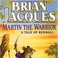 Cover Art for 9780099281719, Martin the Warrior: A Tale of Redwall (Red Fox Older Fiction) by Brian Jacques