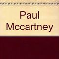 Cover Art for 9780749394219, Paul Mccartney by Barry Miles