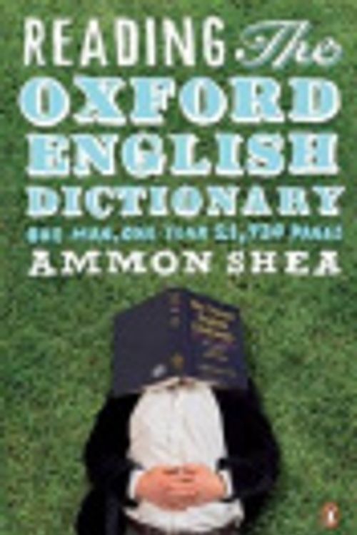 Cover Art for 9780143202271, Reading the Oxford English Dictionary: One Man, One Year, 21,730 Pages by Ammon Shea