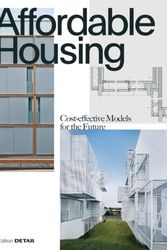 Cover Art for 9783955534486, Affordable Housing: Cost-efficient Models for the Future (DETAIL Special) by Dietmar Steiner, Thomas Jocher, Roland Pawlitschko, Benedikt Hartl