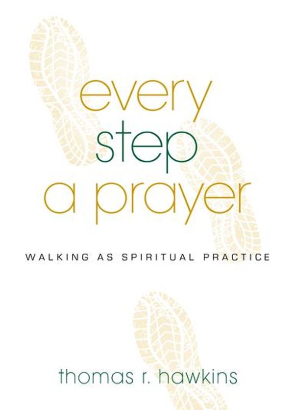 Cover Art for 9780835815222, Every Step a Prayer by Thomas R. Hawkins