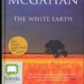 Cover Art for 9781740938082, The White Earth by Andrew McGahan