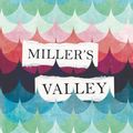 Cover Art for 9781471158773, Miller's Valley by Anna Quindlen