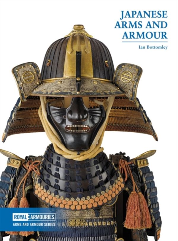 Cover Art for 9780948092794, Japanese Arms and Armour (Arms and Armour Series) by Ian Bottomley