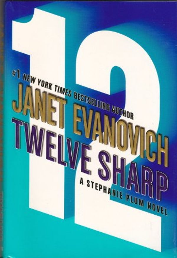 Cover Art for B000KRMWHM, Twelve Sharp (Stephanie Plum, No. 12) (Stephanie Plum Novels) by Janet Evanovich