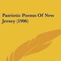 Cover Art for 9780548665701, Patriotic Poems of New Jersey (1906) by William C Armstrong (author)