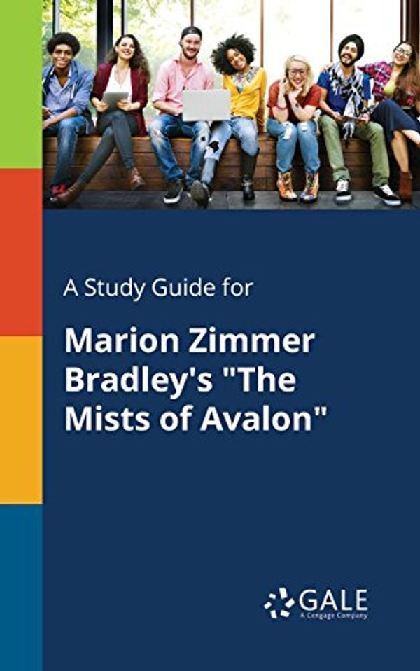 Cover Art for 9781375397230, A Study Guide for Marion Zimmer Bradley's "The Mists of Avalon" by Cengage Learning Gale