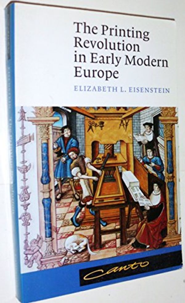 Cover Art for 9780521447706, The Printing Revolution in Early Modern Europe by Elizabeth L. Eisenstein