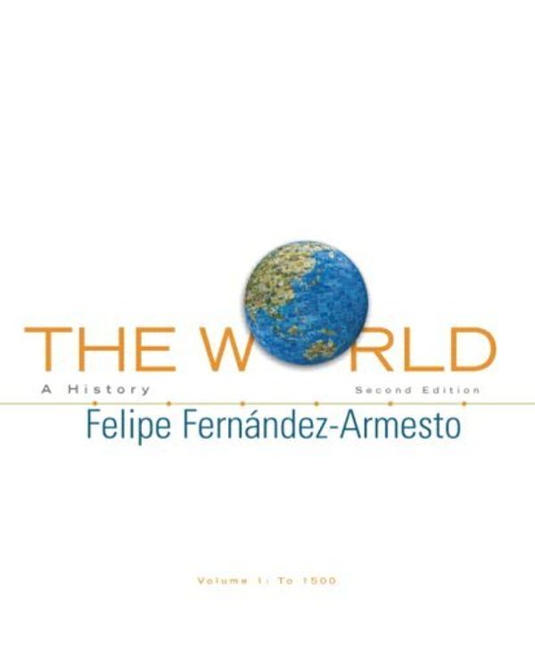 Cover Art for 9780136061489, The World: v. 1 by Felipe Fernandez-Armesto