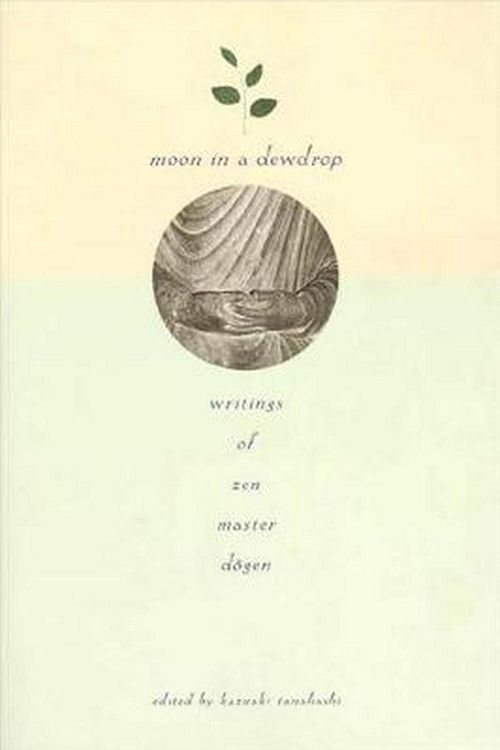 Cover Art for 9780865471863, Moon in a Dewdrop by Eihei Dogen