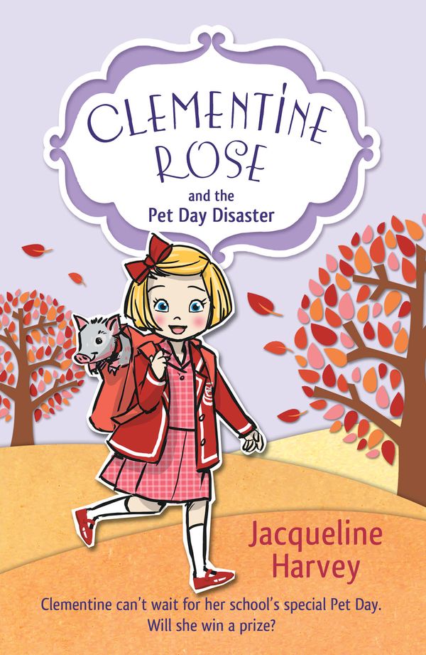 Cover Art for 9781849418416, Clementine Rose and the Pet Day Disaster by Jacqueline Harvey