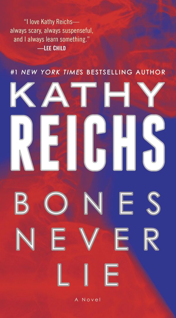 Cover Art for 9780345544025, Bones Never Lie (with bonus novella Swamp Bones) by Kathy Reichs