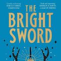 Cover Art for 9781529939132, The Bright Sword by Lev Grossman