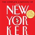 Cover Art for 9781579126209, The Complete Cartoons Of The New Yorker by Adam Gopnik