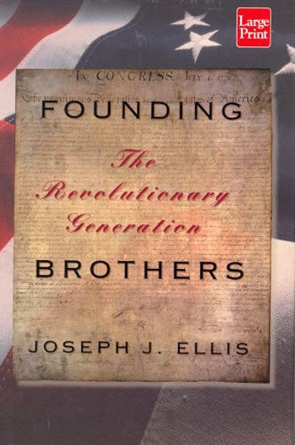Cover Art for 9781587240065, Founding Brothers: The Revolutionary Generation by Joseph J. Ellis
