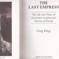 Cover Art for 9780806517612, The Last Empress The Life and Times of Alexander Feodorovna Empress of Russia by Greg King