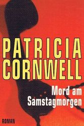 Cover Art for 9783426607336, Mord am Samstagmorgen. by Patricia Cornwell