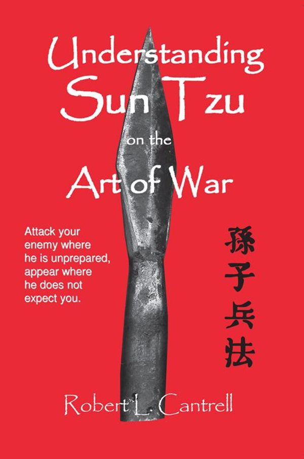 Cover Art for 9780972291446, Understanding Sun Tzu on the Art of War by Robert L. Cantrell