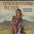 Cover Art for 9798648872769, Understood Betsy by Dorothy Canfield Fisher