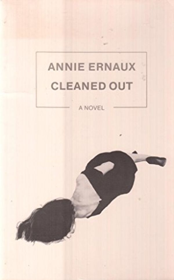 Cover Art for 9780916583705, Cleaned out by Annie Ernaux