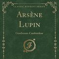 Cover Art for 9780266035459, Ars�ne Lupin: Gentleman-Cambrioleur by Maurice Leblanc