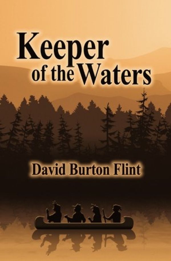 Cover Art for 9781494438661, Keeper of the Waters by David Burton Flint