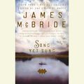 Cover Art for 9781429592536, Song Yet Sung by James McBride