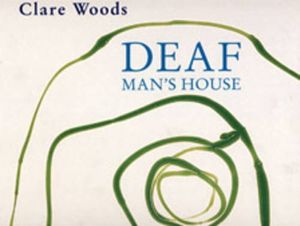 Cover Art for 9783865601445, Clare Woods: Deaf Man's House by Barry Schwabsky, Simon Wallis