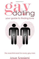 Cover Art for 9781452810706, Gay Dating, your guide to finding love: The essential read for every gay man by Jaye Sassieni