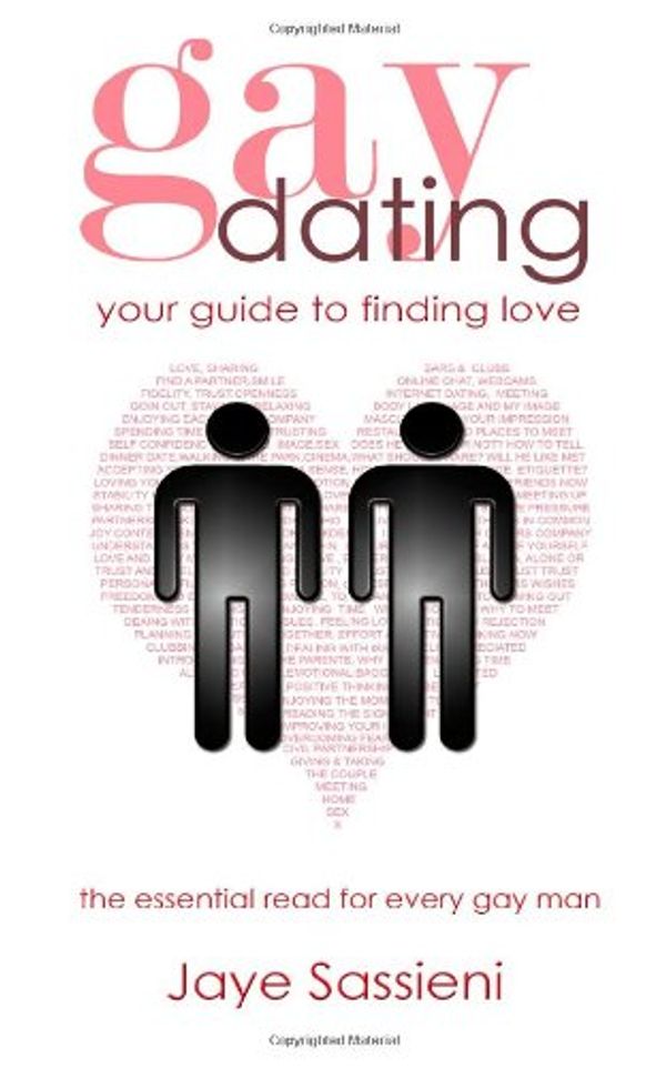 Cover Art for 9781452810706, Gay Dating, your guide to finding love: The essential read for every gay man by Jaye Sassieni