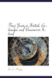 Cover Art for 9781140092018, Four Years in British Columbia and Vancouver Island by R. C. Mayne