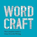 Cover Art for 9780226749075, Wordcraft: The Complete Guide to Clear, Powerful Writing (Chicago Guides to Writing, Editing, and Publishing) by Jack Hart