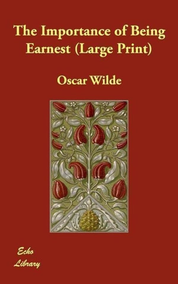 Cover Art for 9781406822496, The Importance of Being Earnest by Oscar Wilde