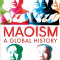Cover Art for 9781847922496, Maoism: A Global History by Julia Lovell