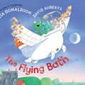 Cover Art for 9780230742604, THE FLYING BATH HB by Julia Donaldson