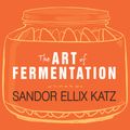 Cover Art for 9781452682020, The Art of Fermentation by Sandor Ellix Katz