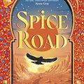 Cover Art for B09XV21P1V, Spice Road: an epic young adult fantasy set in an Arabian-inspired land (The Spice Road Trilogy) by Maiya Ibrahim