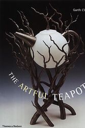 Cover Art for 9780500510452, The Artful Teapot by Clark, Garth, Cunha, Tony