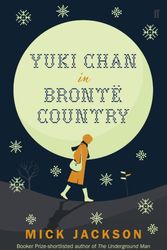 Cover Art for 9780571329793, Yuki Chan in Bronte Country by Mick Jackson